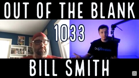 Out Of The Blank #1033 - Bill Smith