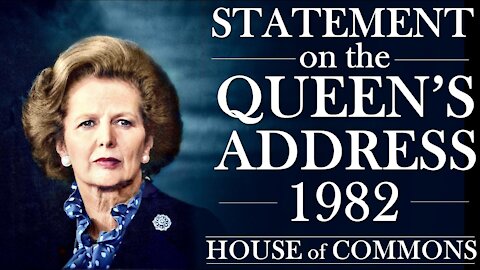 Margaret Thatcher | Statement on the Queen's Address | State Opening of Parliament 1982 | 03/11/1982