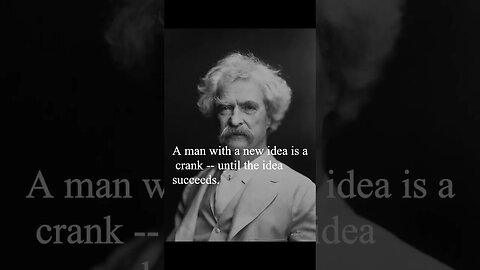 Mark Twain Quote - A man with a new idea...