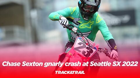 Watch Chase Sexton gnarly crash at Seattle Supercross 2022