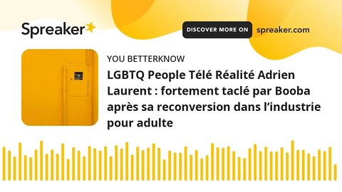 LGBTQ People Télé Réalité Adrien Laurent : fortement taclé par Booba après sa reconversion dans l’in