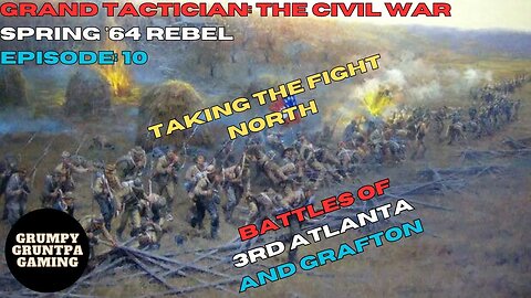 Taking the Fight North - Grand Tactician: The Civil War Rebel Spring '64 Ep. 10