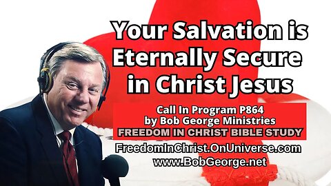 Your Salvation is Eternally Secure in Christ Jesus by BobGeorge.net | Freedom In Christ Bible Study