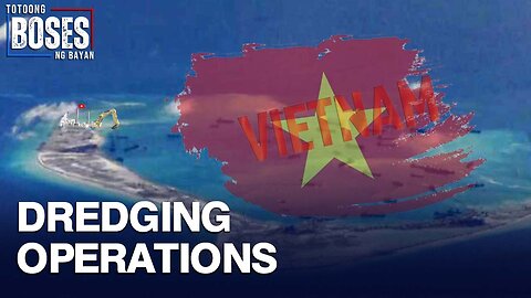 Vietnam, matagal nang nagsasagawa ng dredging operations sa WPS