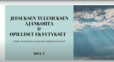 Jeesuksen tulemuksen ajankohta & opilliset eksytykset, 1. OSA