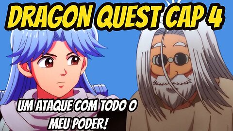 DRAGON QUEST CAPÍTULO 4 DO MANGÁ DO MESTRE UM ATAQUE COM TODO O MEU PODER