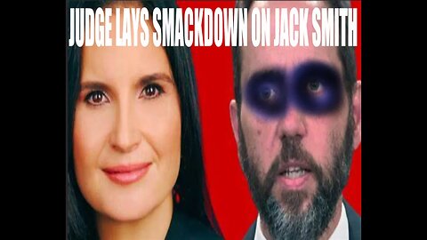 JUDGE LAYS SMACKDOWN ON SPECIAL COUNSEL JACK SMITH FOR GOING BEHIND HER BACK AND HOLDING GRAND JURY!