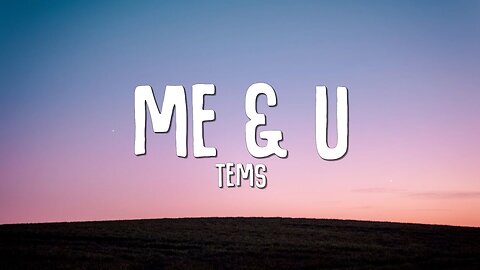 Tems - Me & U (Lyrics)