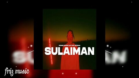 Didine Canon 16 FT MC Artisan - SULAIMAN (𝔰𝔩𝔬𝔴𝔢𝔡&𝔯𝔢𝔳𝔢𝔯𝔟)