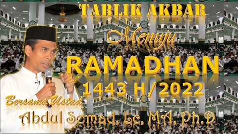 USTAD ABDUL SOMAD~Tablik Akbar Menuju Ramadhan 1443 H ~ UAS CERAMAH LUCU ~ Tanya Jawab UAS