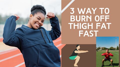 The 3 Best Ways To Lose Thigh Fat Fast