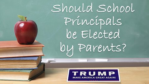 Donald Trump Thinks Schools Principal Should be Elected Is He Right?