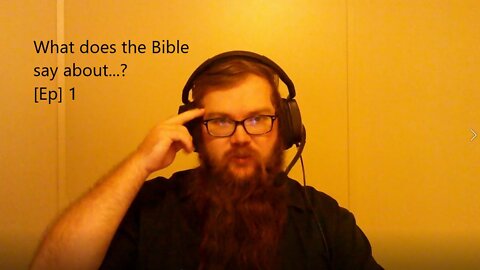 Bible Study Series [Ep 4] What does the Bible say about...?