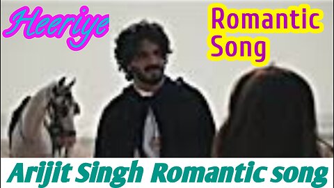 Arijit Singh hit hindi song | Arijit Singh bollywood romantic song | Heeriye |Bollywood Hindi song.