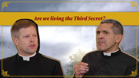 Are we living the Third Secret?