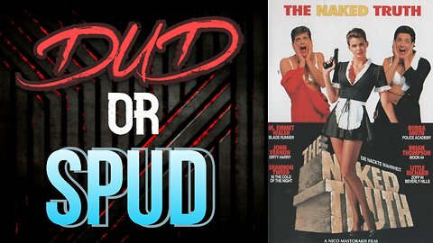 DUD or SPUD - The Naked Truth ** BRIAN THOMPSON SPECIAL **