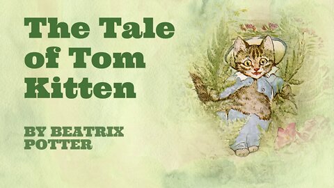 The Tale of Tom Kitten by Beatrix Potter | Read-Along Picture Book & Original Illustrations