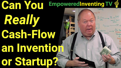 Can You REALLY Cash Flow an Invention or Startup?