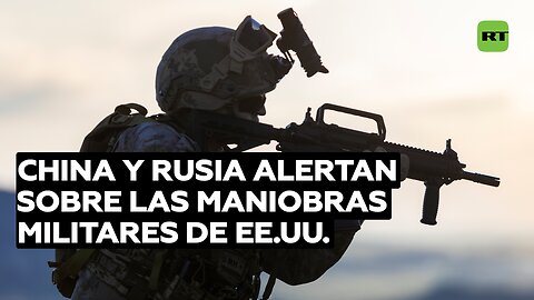 China y Rusia apuntan que las maniobras de EE.UU. contribuyen a escalar la tensión con Pionyang