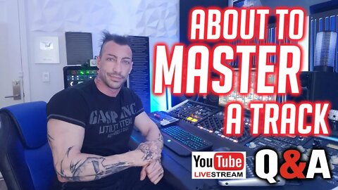 Starting A Mastering Session Quick Live Q&A