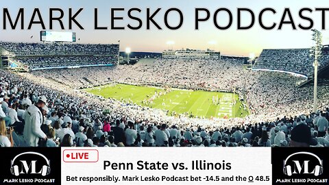 PENN STATE VS. ILLINOIS PRE-GAME || MARK LESKO PODCAST #pennstatefootball