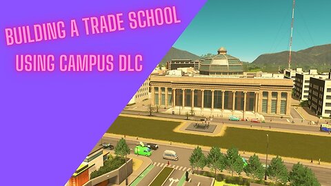 Cities Skylines Episode 3: Adams College