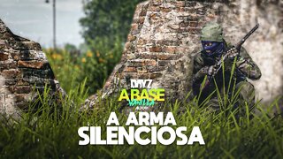 DayZ A Base Vanilla | A arma silenciosa