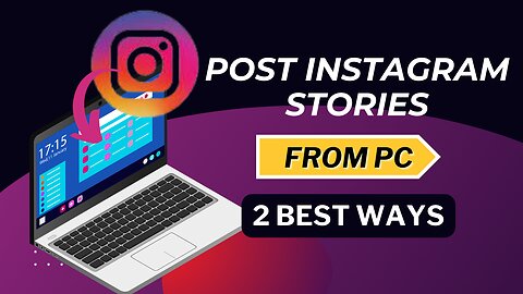 The Best Way to Post Instagram Stories from Laptop/Computer in 2024