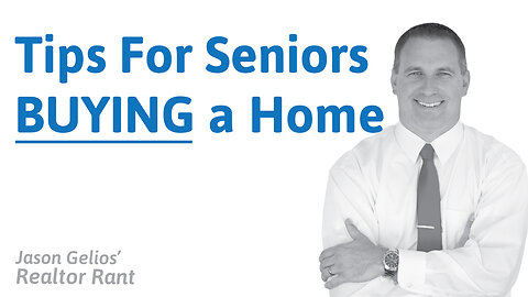 Tips For Seniors Buying a Home | Jason Gelios Realtor