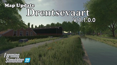 Map Update | Drentsevaart | V.1.1.0.0 | Farming Simulator 22