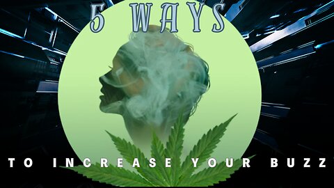 5 Ways To Increase Your Weed High