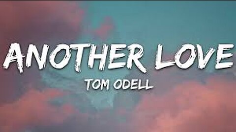 Tom Odell - Another Love (Lyrics)