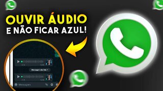 Como OUVIR ÁUDIO no WHATSAPP e NÃO FICAR AZUL