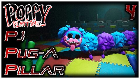 PJ Pug A Pillar Hunts!! Poppy Playtime Chapter 2 Part 4