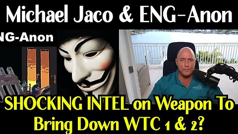 Michael Jaco SHOCKING INTEL on Weapon To Bring Down WTC 1 & 2?