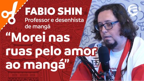 Fabio Shin: Morei nas ruas pelo amor ao mangá #cortes