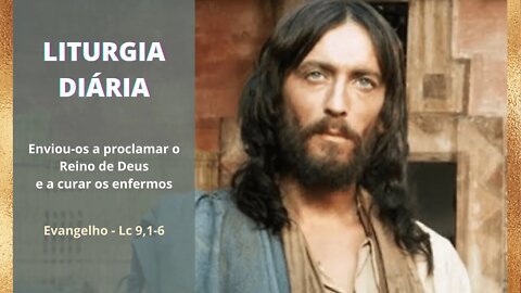 Liturgia Diária com reflexão - São Lucas 9, 1-6