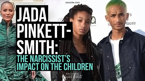 Jada Pinkett Smith :The Narcissist´s Impact On the Children