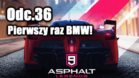 Asphalt 9 odc 36 Pierwszy raz BMW!