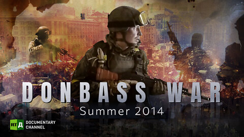 Donbass War: Summer 2014. Retracing the steps | RT Documentary