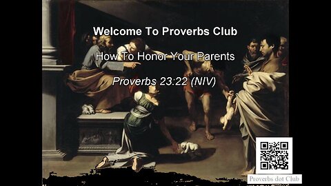 How To Honor Your Parents - Proverbs 23:22