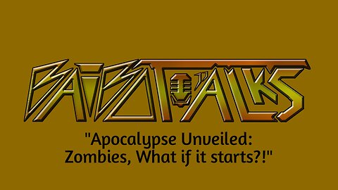 "Apocalypse Unveiled: Zombies", What happens if it starts?! - Podcast 03 - BaiboTalks