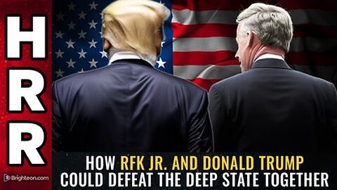 How RFK Jr. and Donald Trump could DEFEAT the deep state together