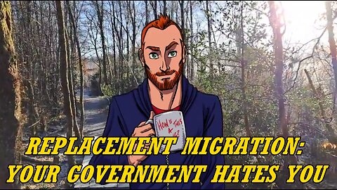 REPLACEMENT MIGRATION: YOUR GOVERNMENT HATES YOU (Mirror)