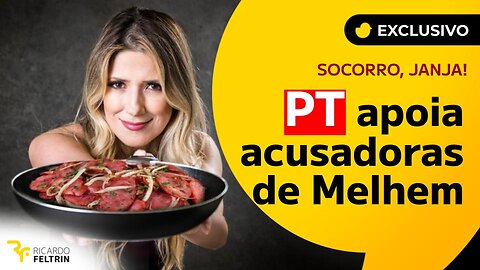 Acusadoras de Melhem recebem apoio de Janja e do PT