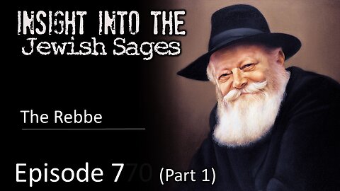 Insight into the Jewish Sages - The Rebbe