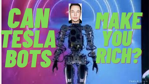 Can tesla bot make you rich?