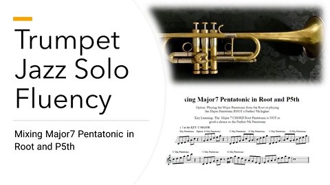 🎺🎺 Trumpet Jazz Solo Fluency by Phiip Tauber - Mixing Major7 Pentatonic in Root and P5th