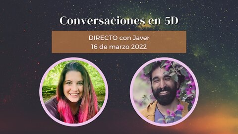 Recordando nuestra Esencia - Conversaciones en 5D - Jessica veintiochoalmas y Javer