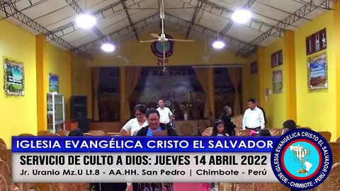 SERVICIO DE CULTO A DIOS: JUEVES 14 ABRIL 2022